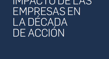 SDG AMBITION: AMPLIAR EL IMPACTO DE LAS EMPRESAS EN LA DÉCADA DE ACCIÓN 