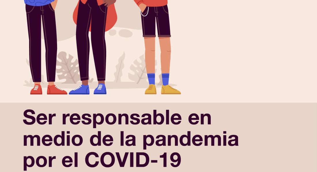 Ser responsable en medio de la pandemia por el COVID-19