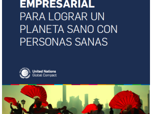 INFORME SOBRE LIDERAZGO EMPRESARIAL PARA LOGRAR UN PLANETA SANO CON PERSONAS SANAS